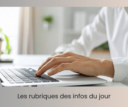 Les rubriques des infos du jour